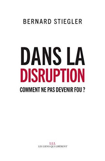 Couverture du livre : Dans la disruption Comment ne pas devenir fou ?