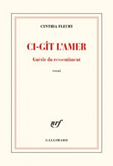 Couverture du livre : Ci-gît l’amer : guérir du ressentiment
